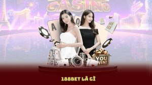 188bet Là Gì - Những Ưu Điểm Và Tiện Ích Của Nhà Cái