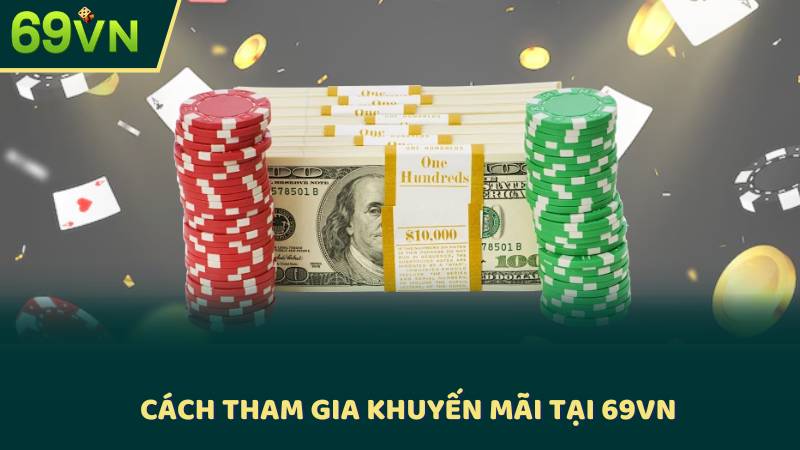 Cách tham gia khuyến mãi tại 69vn